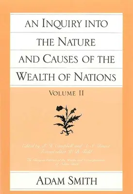 Investigación sobre la naturaleza y las causas de la riqueza de las naciones (Vol. 2) - An Inquiry Into the Nature and Causes of the Wealth of Nations (Vol. 2)