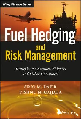 Cobertura y gestión de riesgos del combustible: Estrategias para aerolíneas, transportistas y otros consumidores - Fuel Hedging and Risk Management: Strategies for Airlines, Shippers and Other Consumers