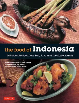 La comida de Indonesia: Deliciosas recetas de Bali, Java y las islas de las especias [Libro de cocina indonesia, 79 recetas]. - The Food of Indonesia: Delicious Recipes from Bali, Java and the Spice Islands [Indonesian Cookbook, 79 Recipes]