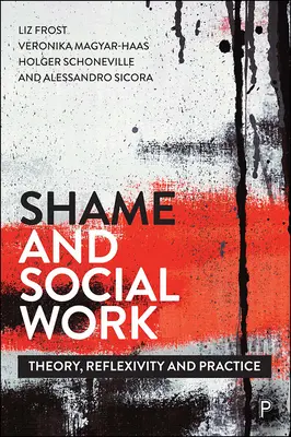 Vergüenza y Trabajo Social: Teoría, Reflexividad y Práctica - Shame and Social Work: Theory, Reflexivity and Practice