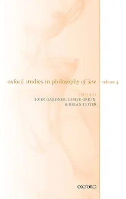 Oxford Studies in Philosophy of Law, volumen 4 - Oxford Studies in Philosophy of Law Volume 4