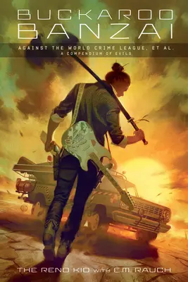 Buckaroo Banzai contra la Liga Mundial del Crimen, Et Al: Un compendio de males - Buckaroo Banzai Against the World Crime League, Et Al: A Compendium of Evils