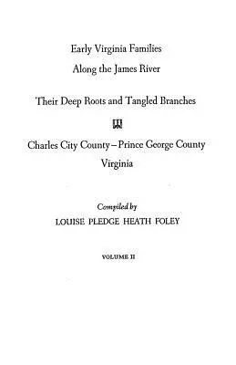 Las primeras familias de Virginia a lo largo del río James. Volumen II - Early Virginia Families Along the James River. Volume II