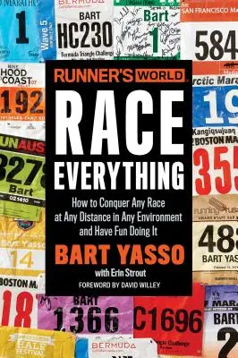 Runner's World Race Everything: Cómo conquistar cualquier carrera de cualquier distancia en cualquier entorno y divertirse haciéndolo - Runner's World Race Everything: How to Conquer Any Race at Any Distance in Any Environment and Have Fun Doing It
