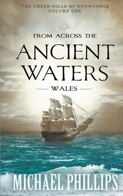 Desde el otro lado de las antiguas aguas: Gales - From Across the Ancient Waters: Wales