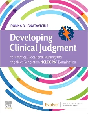 Desarrollo del Juicio Clínico para Enfermería Práctica/Vocacional y el Examen Nclex-Pn(r) de Nueva Generación - Developing Clinical Judgment for Practical/Vocational Nursing and the Next-Generation Nclex-Pn(r) Examination