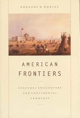 Fronteras americanas: Encuentros culturales y conquista continental - American Frontiers: Cultural Encounters and Continental Conquest