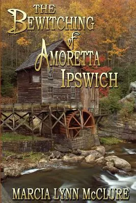 El embrujo de Amoretta Ipswich - The Bewitching of Amoretta Ipswich