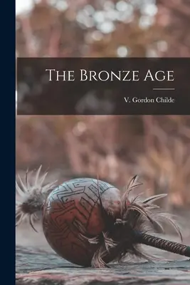 La Edad de Bronce - The Bronze Age