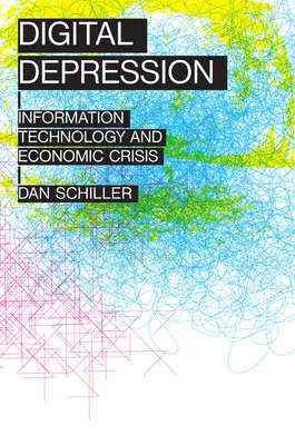 Depresión Digital: Tecnología de la información y crisis económica - Digital Depression: Information Technology and Economic Crisis