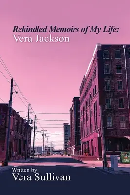 Memorias reavivadas de mi vida: Vera Jackson - Rekindled Memoirs of My Life: Vera Jackson