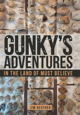 Las aventuras de Gunky: En el país de Must Believe - Gunky's Adventures: In the Land of Must Believe