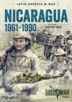 Nicaragua, 1961-1990, Volumen 2: La guerra de la Contra - Nicaragua, 1961-1990, Volume 2: The Contra War