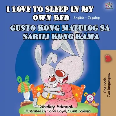 I Love to Sleep in My Own Bed (Libro bilingüe inglés tagalo) - I Love to Sleep in My Own Bed (English Tagalog Bilingual Book)