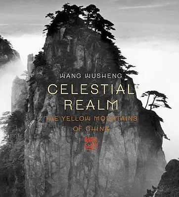 Reino Celestial: Las Montañas Amarillas de China - Celestial Realm: The Yellow Mountains of China