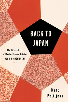 De vuelta a Japón: La vida y el arte del maestro pintor de kimonos Kunihiko Moriguchi - Back to Japan: The Life and Art of Master Kimono Painter Kunihiko Moriguchi