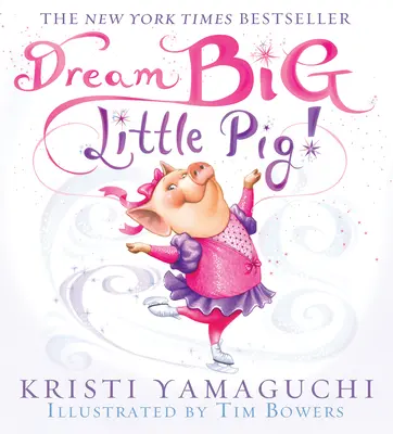 ¡Sueña a lo grande, cerdito! - Dream Big, Little Pig!