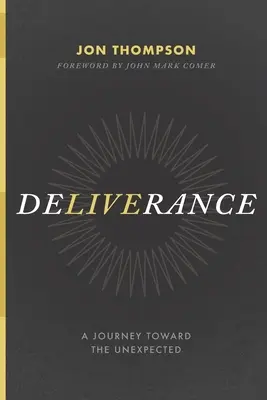 Liberación: Un viaje hacia lo inesperado - Deliverance: A Journey Toward the Unexpected