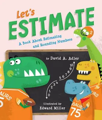 Estimemos: Un libro sobre la estimación y el redondeo de números - Let's Estimate: A Book about Estimating and Rounding Numbers