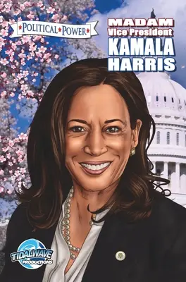 Poder político: Señora Vicepresidenta Kamala Harris - Political Power: Madam Vice President Kamala Harris