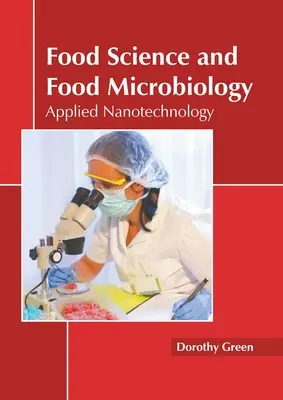 Ciencia de los alimentos y microbiología alimentaria: Nanotecnología aplicada - Food Science and Food Microbiology: Applied Nanotechnology
