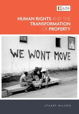 Los derechos humanos y la transformación de la propiedad - Human Rights and the Transformation of Property