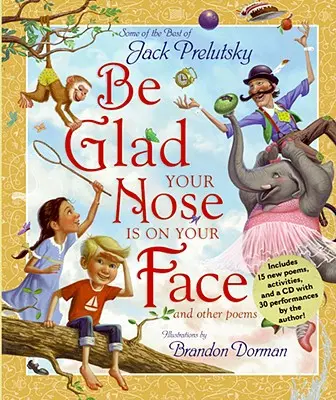 Alégrate de tener la nariz en la cara: Y otros poemas [Con CD] - Be Glad Your Nose Is on Your Face: And Other Poems [With CD]