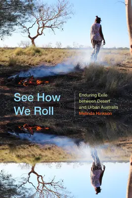 Ver cómo rodamos: El exilio duradero entre la Australia desértica y la urbana - See How We Roll: Enduring Exile Between Desert and Urban Australia