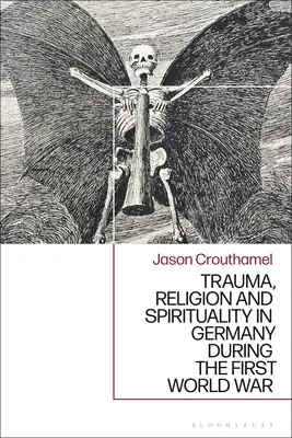 Trauma, religión y espiritualidad en Alemania durante la Primera Guerra Mundial - Trauma, Religion and Spirituality in Germany During the First World War