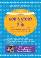 God's Story for 7-11s - 36 sesiones basadas en la Biblia para grupos de entre semana y dominicales - God's Story for 7-11s - 36 Bible-based sessions for midweek and Sunday groups