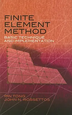 Método de los elementos finitos: Técnica básica y aplicación - Finite Element Method: Basic Technique and Implementation