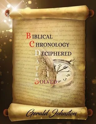 Cronología bíblica descifrada: Fechas a.C. resueltas - Biblical Chronology Deciphered: BC Dates Solved