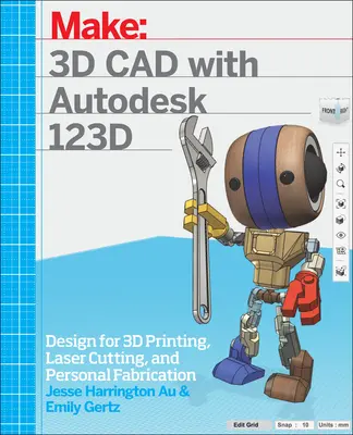 CAD 3D con Autodesk 123D: Diseño para impresión 3D, corte por láser y fabricación personal - 3D CAD with Autodesk 123D: Designing for 3D Printing, Laser Cutting, and Personal Fabrication