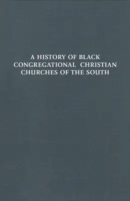 Historia de las Iglesias Cristianas Congregacionales Negras del Sur - History of Black Congregational Christian Churches of the South