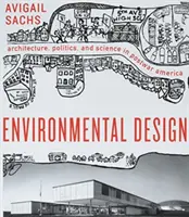 Diseño medioambiental: Arquitectura, política y ciencia en la América de posguerra - Environmental Design: Architecture, Politics, and Science in Postwar America