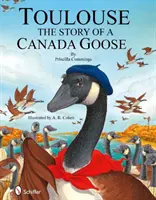 Toulouse: La historia de un ganso canadiense - Toulouse: The Story of a Canada Goose