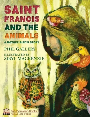 San Francisco y los animales: La historia de una madre pájaro - St. Francis and the Animals: A Mother Bird's Story