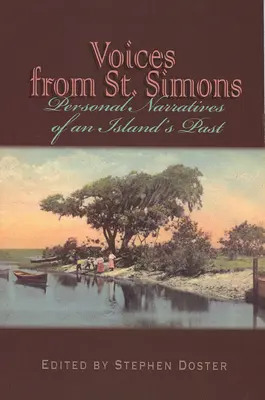 Voces de San Simón: Narrativas personales del pasado de una isla - Voices from St. Simons: Personal Narratives of an Island's Past