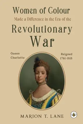 Las mujeres de color marcaron la diferencia en la época de la Guerra de la Independencia: ¿el nacimiento de la América negra? - Women of Colour Made a Difference in the Era of the Revolutionary War: The Birth of Black America?