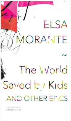 El mundo salvado por los niños: Y otras epopeyas - The World Saved by Kids: And Other Epics