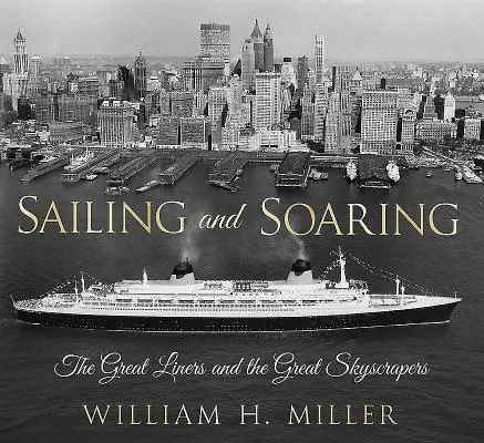 Navegar y elevarse: Los grandes transatlánticos y los grandes rascacielos - Sailing and Soaring: The Great Liners and the Great Skyscrapers