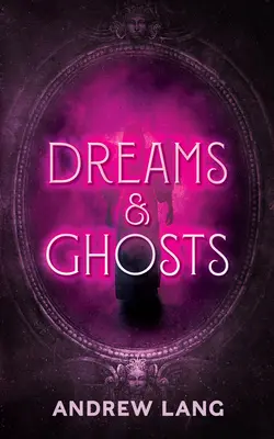 Sueños y fantasmas - Dreams and Ghosts