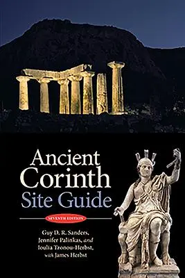 La antigua Corinto: Guía del sitio (7ª ed.) - Ancient Corinth: Site Guide (7th Ed.)