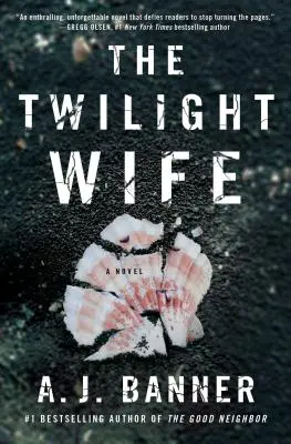 La esposa crepuscular: un thriller psicológico del autor de El buen vecino - The Twilight Wife: A Psychological Thriller by the Author of the Good Neighbor