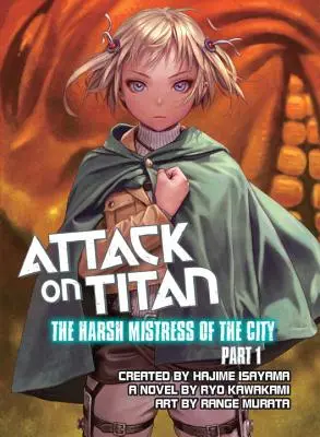 Attack on Titan: The Harsh Mistress Of The City, Parte 1 - Attack On Titan: The Harsh Mistress Of The City, Part 1