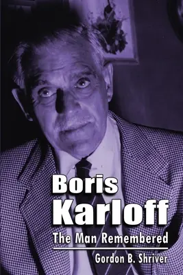 Boris Karloff: El hombre recordado - Boris Karloff: The Man Remembered