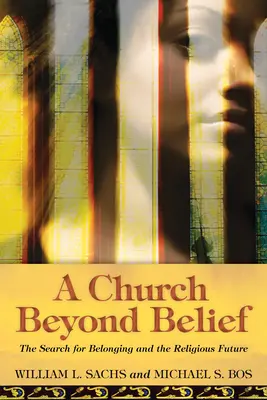 Una Iglesia más allá de la fe: La búsqueda de pertenencia y el futuro religioso - A Church Beyond Belief: The Search for Belonging and the Religious Future