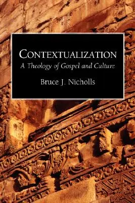 Contextualización: Una teología del Evangelio y la cultura - Contextualization: A Theology of Gospel and Culture