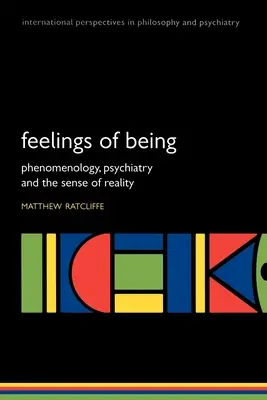 Sentimientos del ser: Fenomenología, psiquiatría y el sentido de la realidad - Feelings of Being: Phenomenology, Psychiatry and the Sense of Reality