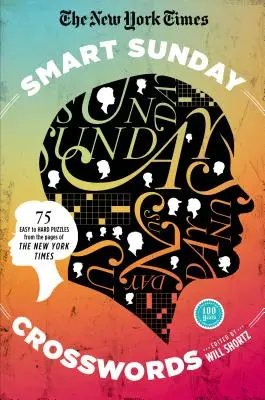Crucigramas dominicales inteligentes del New York Times: 75 crucigramas de las páginas del New York Times - The New York Times Smart Sunday Crosswords: 75 Puzzles from the Pages of the New York Times